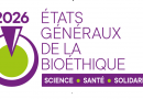 États Généraux de bioéthique 2026 : Les rencontres en Aquitaine