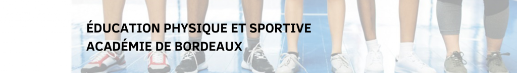 Education Physique et Sportive – Académie de Bordeaux